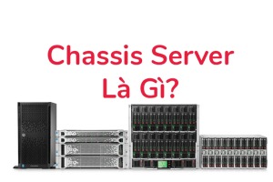Chassis Server là gì