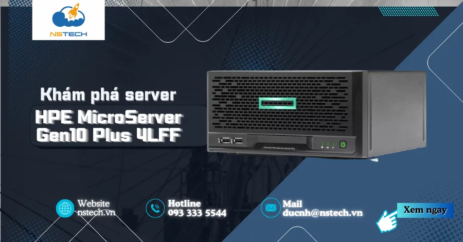 Tìm hiểu máy chủ HPE MicroServer Gen10 Plus 4LFF chi tiết