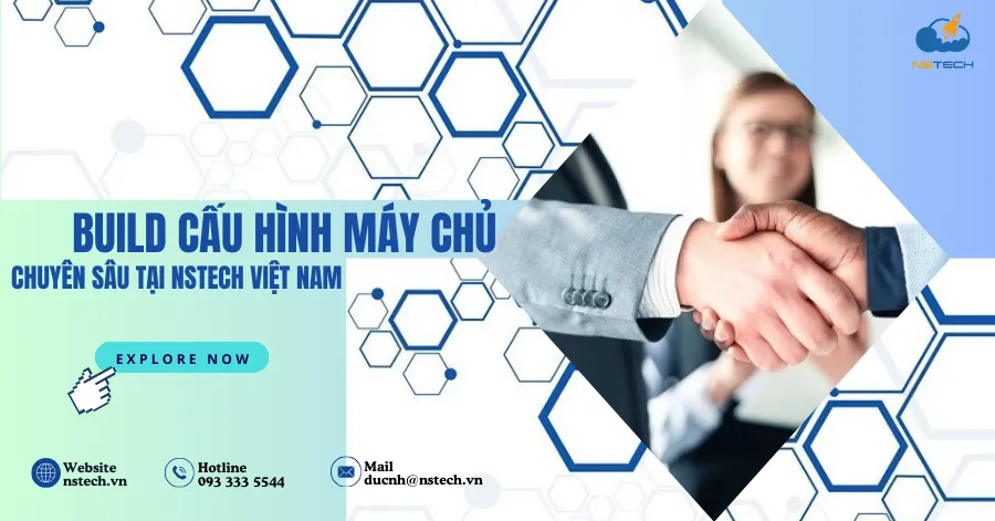 NSTECH – Build máy chủ đúng chuẩn doanh nghiệp