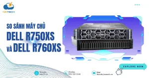 So sánh máy chủ Dell R750xs và R760xs
