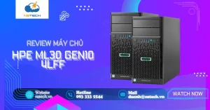 Đánh giá server HPE ML30 Gen10 4LFF