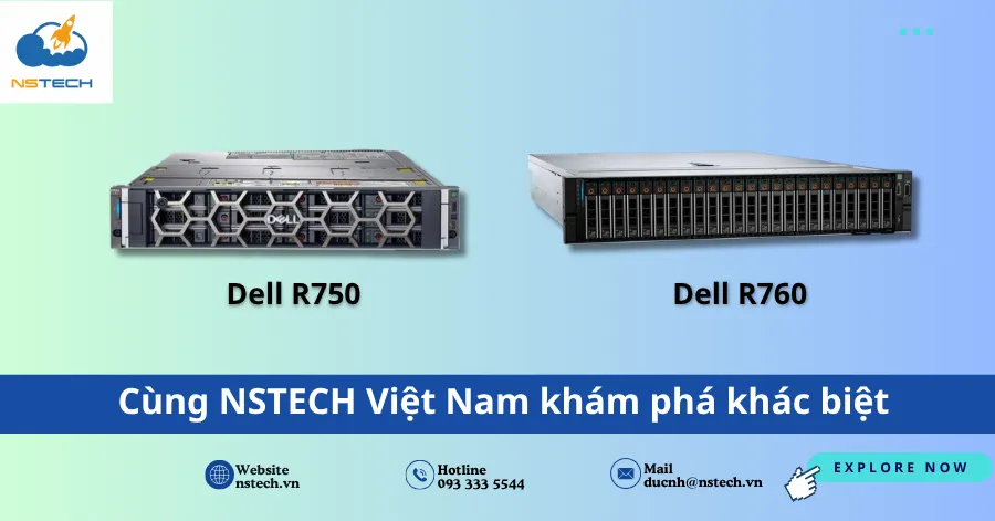 Khám phá khác biệt giữa Dell R750 và R760