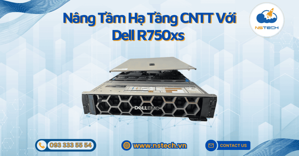 Nâng Tầm Hạ Tầng CNTT Với Dell R750xs