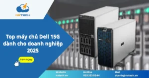 Top máy chủ Dell 15G dành cho doanh nghiệp 2025