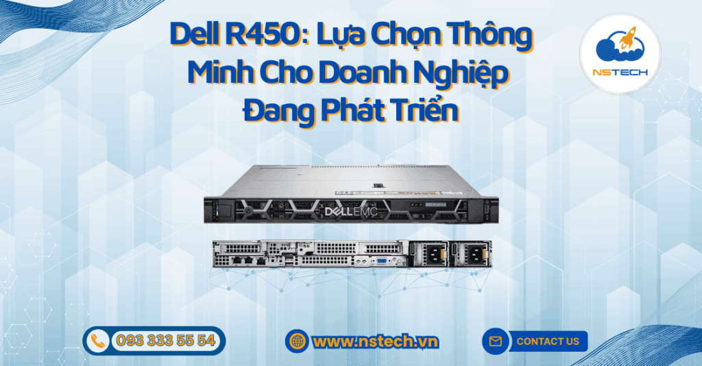 Dell R450: Lựa Chọn Thông Minh Cho Doanh Nghiệp Đang Phát Triển