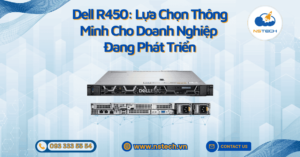 Dell R450: Lựa Chọn Thông Minh Cho Doanh Nghiệp Đang Phát Triển
